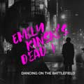 Emily Kinski's Dead - Dancing On The Battlefield - Emily Kinski's Dead - Dancing On The Battlefield