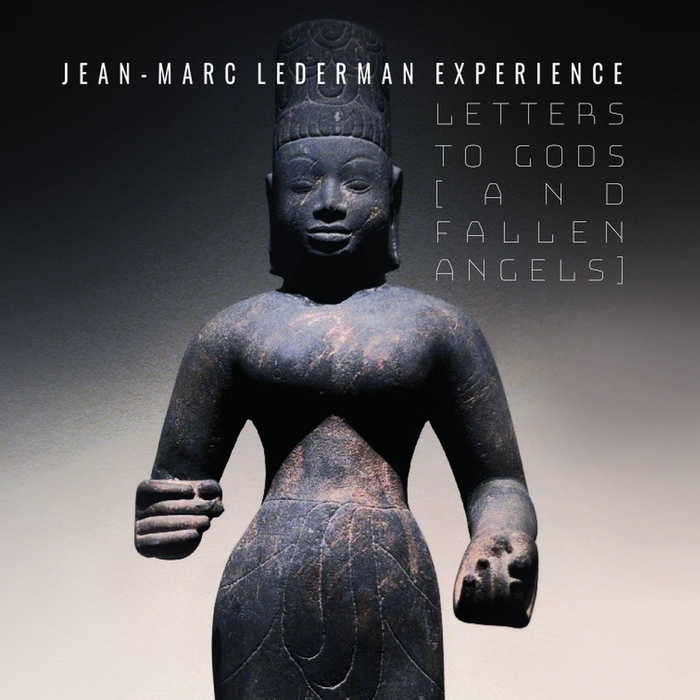 Jean-Marc Lederman Experience - Letters To Gods (And Fallen Angels) - Jean-Marc Lederman Experience - Letters To Gods (And Fallen Angels)