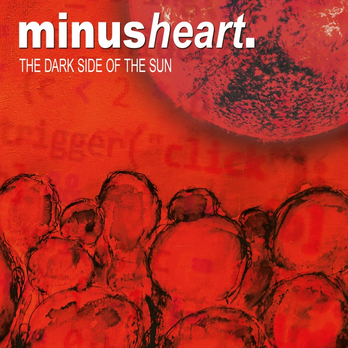 Minusheart - The Dark Side Of The Sun - Minusheart - The Dark Side Of The Sun