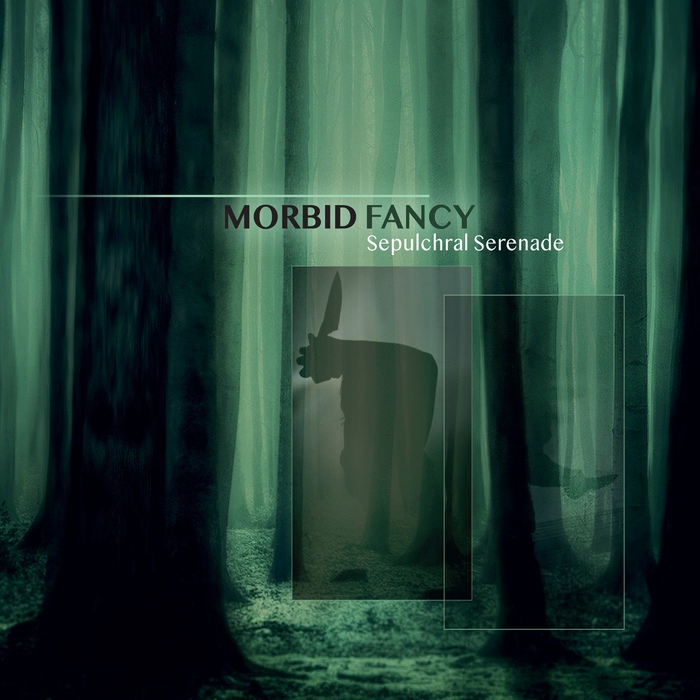 Morbid Fancy - Sepulchral Serenade - Morbid Fancy - Sepulchral Serenade