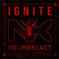 Neuroklast - Ignite - Neuroklast - Ignite