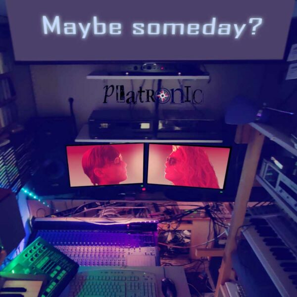 Platronic – Maybe someday - Platronic – Maybe someday